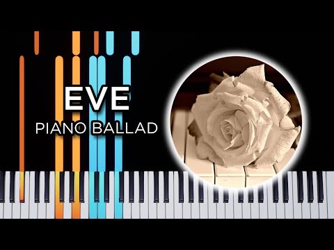 EVE (Piano Ballad) - Piano Tutorial