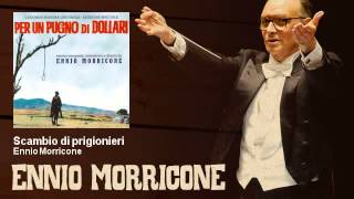 Ennio Morricone - Scambio di prigionieri - Per Un Pugno Di Dollari (1964)