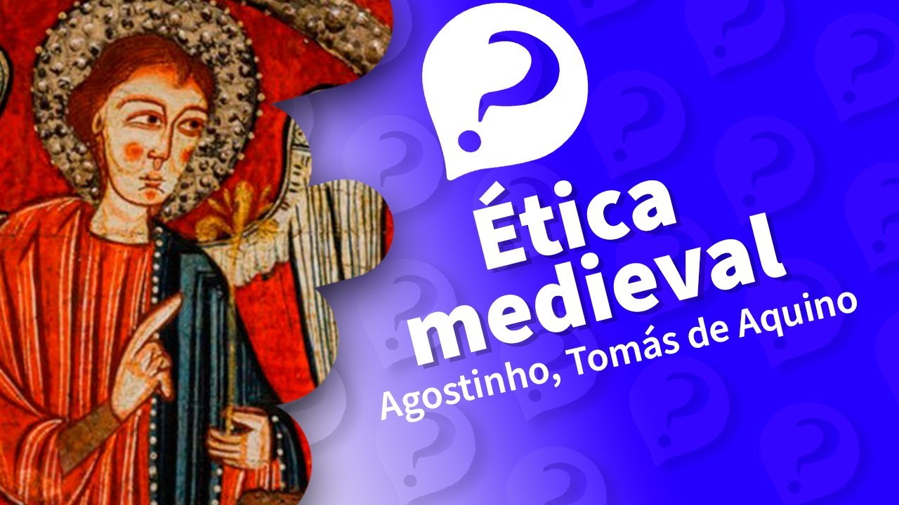 Entenda a ÉTICA em AGOSTINHO e TOMÁS DE AQUINO (medieval)