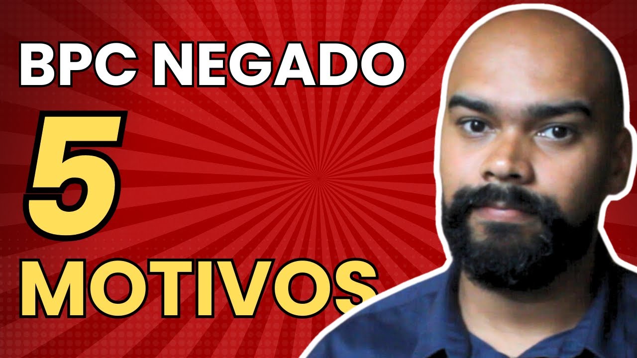 BPC LOAS - 5 motivos para o INSS negar