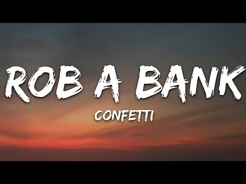 Confetti - Rob A Bank (Lyrics)