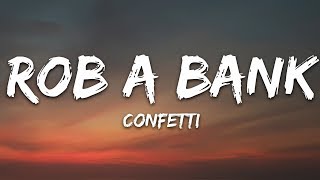 Download Lagu Rob A Bank Confetti MP3 dan Video MP4 Gratis