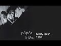 Papas Fritas - Minty Fresh 1995 [Full Album]