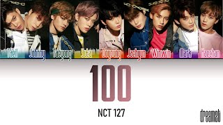 NCT 127 (엔시티 127) – &#39;100&#39; Lyrics (Color Coded) (Kan/Rom/Eng)