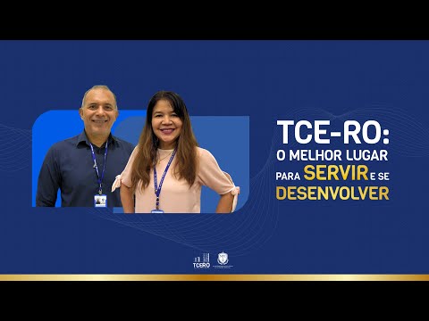 TCE-RO: O Melhor Lugar para Servir e se Desenvolver - Paulo Tavares e Rômina Roca