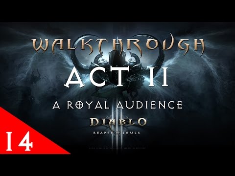 Diablo III Ultimate Evil Edition A Royal Audience Gameplay Walkthrough (Act 2 - Part 14)