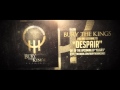 Bury The Kings - Despair (ft. Zach Britt and ...