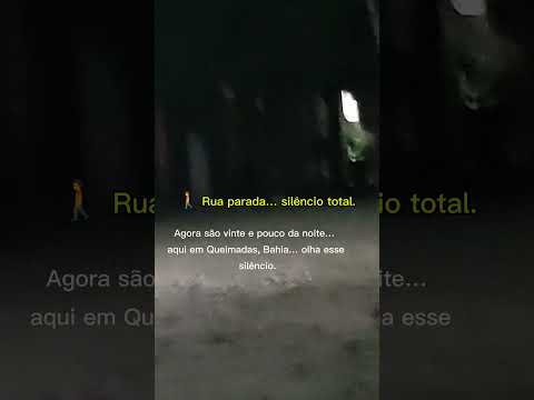 Agora à noite aqui em Queimadas Bahia… rua parada e silêncio total #queimadasbahia #ruasilenciosa