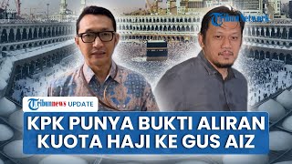 KPK Klaim Pegang Bukti dan Saksi Dugaan Aliran Dana Kuota Haji kepada Petinggi PBNU Gus Aiz