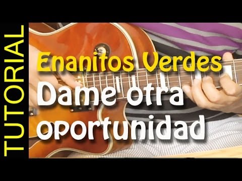 Dame Otra Oportunidad - Enanitos Verdes