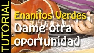 SOLO DAME OTRA OPORTUNIDAD - Enanitos Verdes - TUTORIAL en guitarra acordes