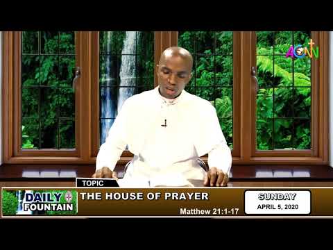 DAILY FOUNTAIN DEVOTIONAL FOR APRIL 5, 2020 - THE REV'D CANON CHIMAEZE CHRISTIAN DIKE