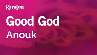 Good God - Anouk | Karaoke Version | KaraFun