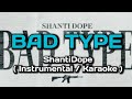 Bad Type - Shantidope ( KARAOKE / INSTRUMENTAL ) #karaoke #shantidope #badtype