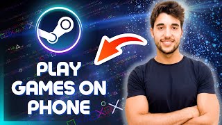 How to Play STEAM Games on Phone WITHOUT PC 2024