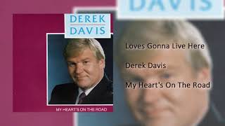 Derek Davis | Loves Gonna Live Here