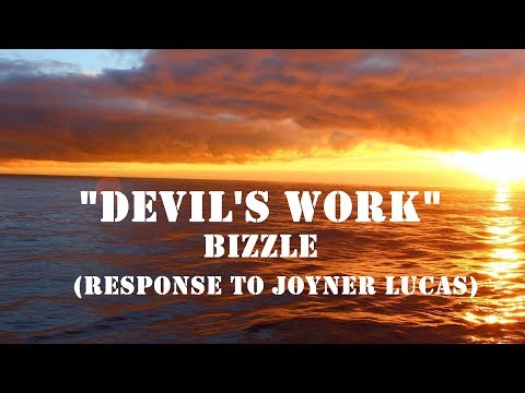 Bizzle - Devil's Work (Lyrics) [Response To Joyner Lucas]