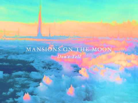 Mansions On The Moon - Don't Tell