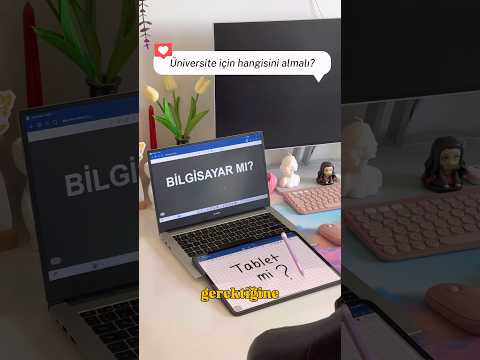 Üniversite için hangisini almalı? Bilgisayar mı tablet mi?