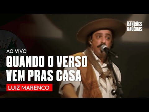 QUANDO O VERSO VEM PRAS CASA - LUIZ MARENCO (AO VIVO - SHOW DVD TODO O MEU CANTO)