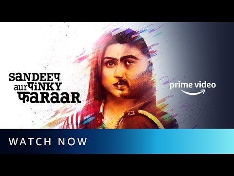 Sandeep Aur Pinky Faraar - Watch Now | Parineeti Chopra, Arjun Kapoor | Amazon Prime Video — Sandeep Aur Pinky Faraar