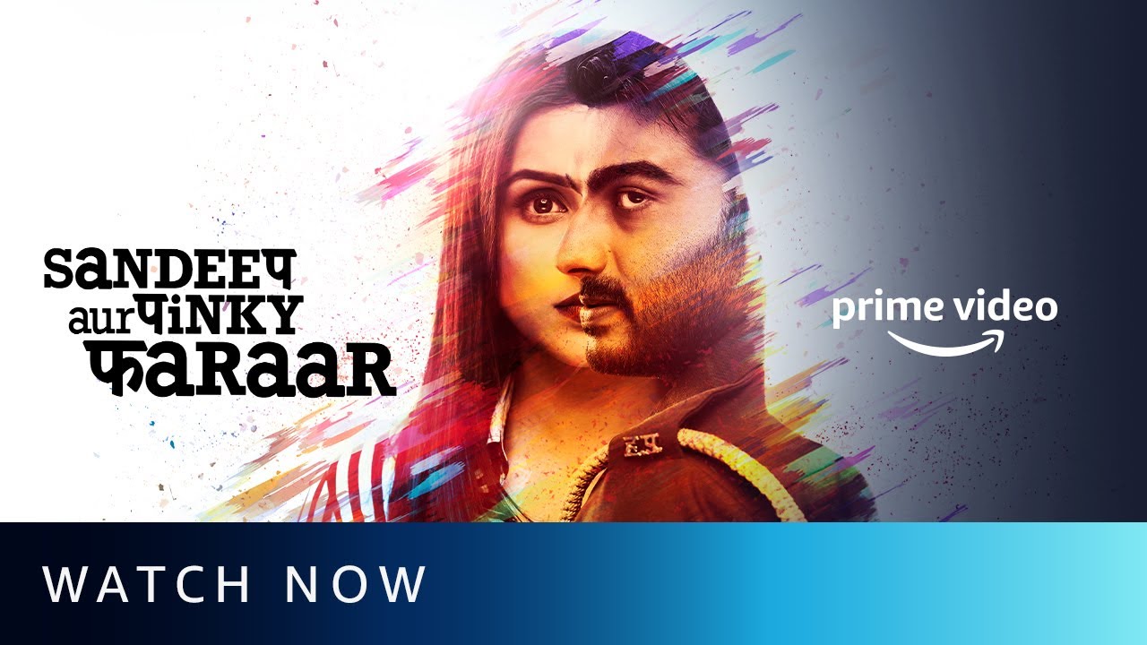 Sandeep Aur Pinky Faraar - Watch Now | Parineeti Chopra, Arjun Kapoor | Amazon Prime Video - YouTube