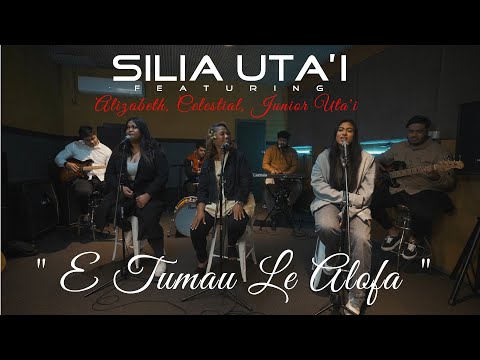 Silia Uta'i - E Tumau Le Alofa (feat. Elizabeth, Celestial, Junior Uta'i)