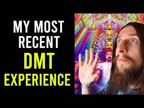 My Most Recent DMT Experience (N,N-Dimethyltryptamine) - A Trip Report