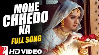 Mohe Chhedo Na - Full Song | Lamhe | Anil Kapoor | Sridevi