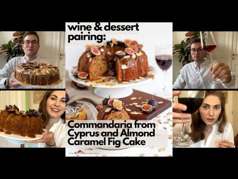 Wine & Desserts Episode 5: Commandaria from Cyprus and Almond Caramel Fig Cake | Sisters Sans Gluten