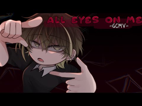 ｢ GCMV 」• All Eyes On Me - O.C Story • By : Yu
