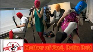 Pussy Riot - Mother of God, Putin Put! (Kill the sexist!)
