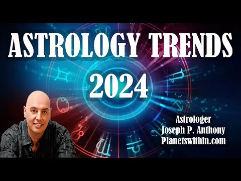 2024 Astrology Trends~ Its a Doozy!! Astrologer Joseph P Anthony
