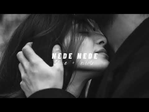 Nede Nede (Slowed Reverb)