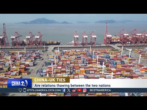 China-UK relations reset after years of diplomatic freeze
