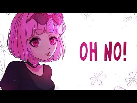 Nightcore Songs That We Love Ace Snow Completed 131 Oh No Lyrics Wattpad