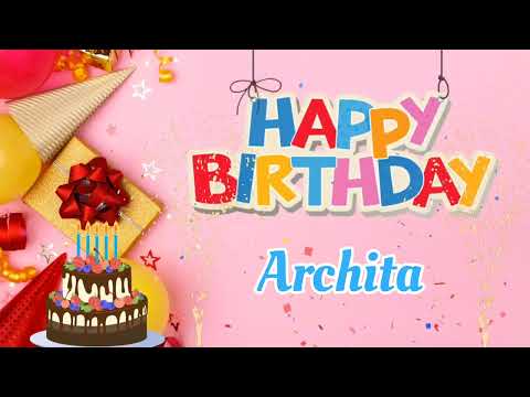 Happy Birthday Archita Song - Happy Birthday To You - Birthday Song Remix
