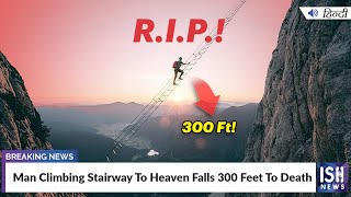 Man Climbing Stairway To Heaven Falls 300 Feet To Death