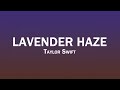 Taylor Swift - Lavender Haze 1 Hour Loop Easy Lyrics