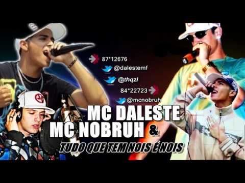 MC DALESTE E MC NOBRUH - TUDO QUE TEM NÓIS É NÓIS ♫♪ ' VRS DJ BN '