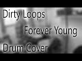Dirty Loops: Forever Young - Drum Cover 