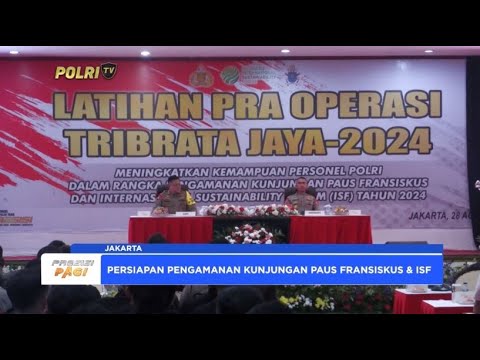 LATPRAOPS TRIBRATA JAYA 2024 PENGAMANAN KUNJUNGAN PAUS &amp; ISF