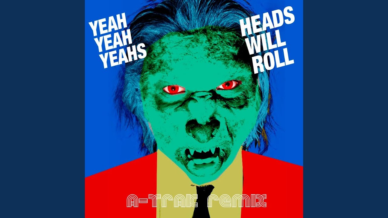 Cover for the song 'Heads Will Roll (A-Trak Remix)' by artist(s) 'Yeah Yeah Yeahs'