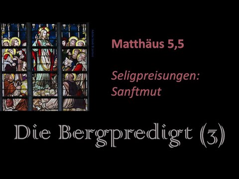 Predigtreihe: Bergpredigt (3/27) - Sanftmut als Charaktermerkmal eines Christen | Jürgen Fischer