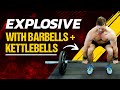Get EXPLOSIVE with this Barbell & Kettlebell POWER Building Workout