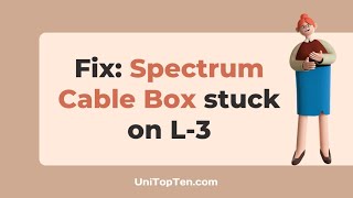 How to Fix Spectrum Cable Box stuck on L3