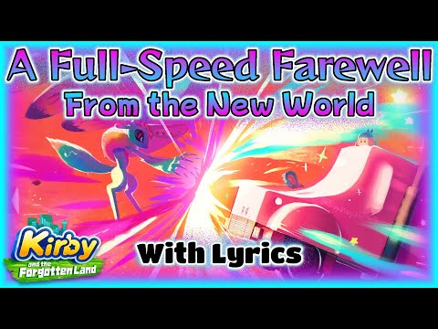 A Full Speed Farewell from the New World With Lyrics - Kirby and the Forgotten Land Cover