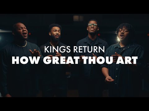 How Great Thou Art (A cappella Hymn) - Kings Return