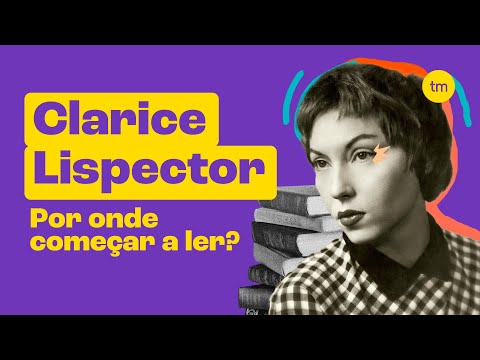 Como CLARICE LISPECTOR Mudou a Literatura Moderna