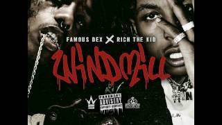 Famous Dex X Rich The Kid- Windmill (2017)